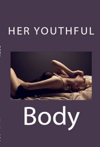 Her Youthful Body: Taboo Barely Legal Erotica - Candace Spencer - E-Book