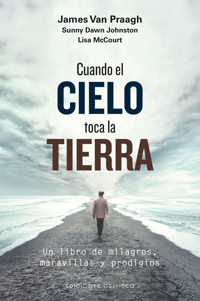 Cuando el cielo toca la tierra - JAMES VAN PRAAGH - E-Book