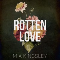 Rotten Love - Mia Kingsley - E-Book + Hörbuch