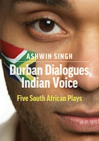 Durban Dialogues, Indian Voice - Ashwin Singh - E-Book