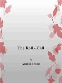 The Roll-Call - Arnold Bennett - E-Book