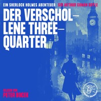 Der verschollene Three-Quarter - Sir Arthur Conan Doyle - Hörbuch