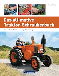 Das ultimative Traktor-Schrauberbuch - Marcel Schoch - E-Book