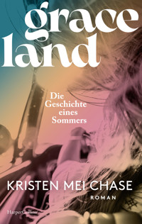 Graceland – Die Geschichte eines Sommers - Kristen Mei Chase - E-Book