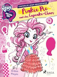 My Little Pony - Equestria Girls - Pinkie Pie und das Cupcake-Chaos - Arden Hayes - E-Book