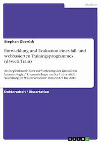 Entwicklung und Evaluation eines fall- und webbasierten Trainingsprogrammes (d3web.Train) - Stephan  Oberück - E-Book
