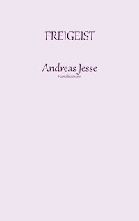 Freigeist - Andreas Jesse - E-Book