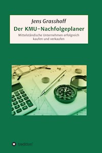 Der KMU-Nachfolgeplaner - Jens Grasshoff - E-Book