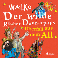 Der wilde Räuber Donnerpups - Überfall aus dem All - Walko - Hörbuch
