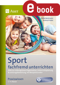 Sport fachfremd unterrichten - Die Basis Kl. 1-4 - Heike Beckmann - E-Book