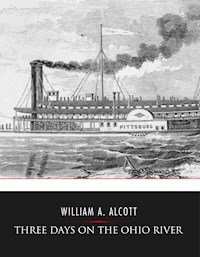 Three Days on the Ohio River - William A. Alcott - E-Book