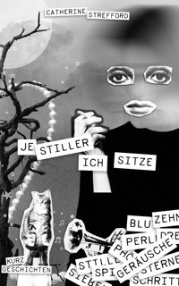Je stiller ich sitze - Catherine Strefford - E-Book