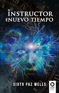 El instructor del Nuevo Tiempo - Sixto Paz Wells - E-Book