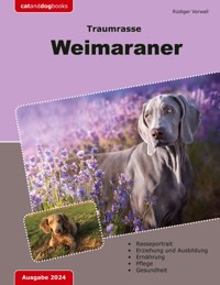 Traumrasse: Weimaraner - Rüdiger Vorwall - E-Book