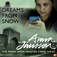 Maria Wern 5: Dreams from Snow - Anna  Jansson - Hörbuch