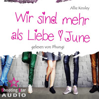 June - Wir sind mehr als Liebe, Band 3 (ungekürzt) - Allie Kinsley - Hörbuch