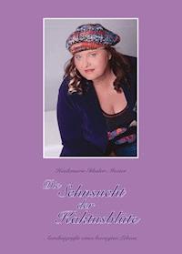 Die Sehnsucht der Kaktusblüte - Heidemarie Ithaler-Muster - E-Book