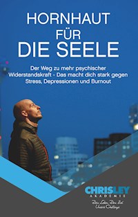 Hornhaut für die Seele - Chris Ley - E-Book