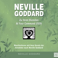 Neville Goddard - Zu Ihren Diensten (At Your Command 1939) - Fabio Mantegna - Hörbuch