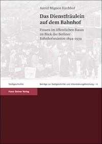 Das Dienstfräulein auf dem Bahnhof - Astrid Mignon Kirchhof - E-Book