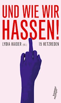 Und wie wir hassen! - - E-Book