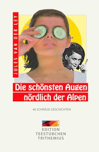 Die schönsten Augen nördlich der Alpen - Jules van der Ley - E-Book