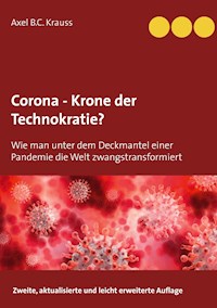 Corona - Krone der Technokratie? - Axel B.C. Krauss - E-Book