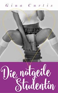 Die notgeile Studentin - Gina Curtis - E-Book