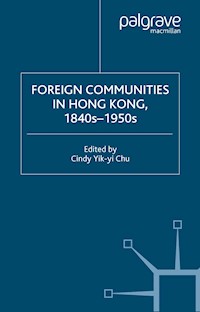 Foreign Communities in Hong Kong, 1840s–1950s - C. Chu - E-Book