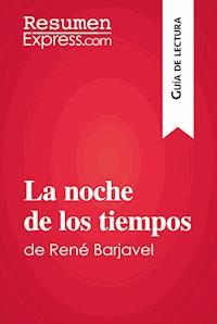 La noche de los tiempos de René Barjavel (Guía de lectura) - ResumenExpress - E-Book