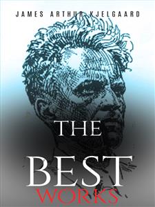 James Arthur Kjelgaard: The Best Works - James Arthur Kjelgaard - E-Book