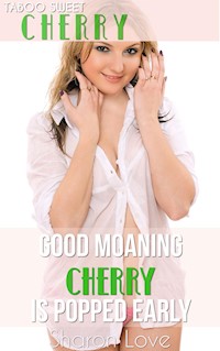 Good Moaning Cherry is Popped Early - Sharon Love - E-Book