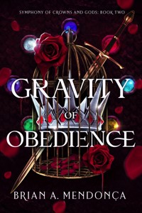 Gravity of Obedience - Brian A. Mendonca - E-Book