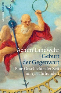 Geburt der Gegenwart - Achim Landwehr - E-Book
