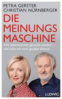 Die Meinungsmaschine - Petra Gerster - E-Book