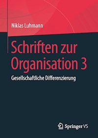 Schriften zur Organisation 3 - Niklas Luhmann - E-Book