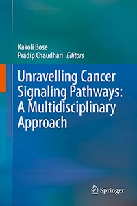 Unravelling Cancer Signaling Pathways: A Multidisciplinary Approach -  - E-Book
