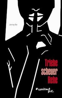 Triebe scheuer Rehe - Jenny Be - E-Book
