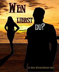 Wen liebst du? - Revenge Angel - E-Book