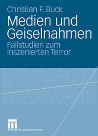 Medien und Geiselnahmen - Christian F. Buck - E-Book