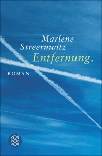 Entfernung. - Marlene Streeruwitz - E-Book
