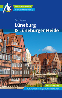 Lüneburg & Lüneburger Heide Reiseführer Michael Müller Verlag - Sven Bremer - E-Book