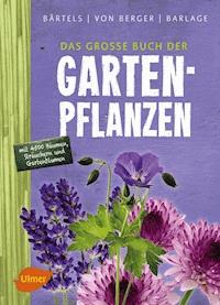 Das große Buch der Gartenpflanzen - Andreas Bärtels - E-Book