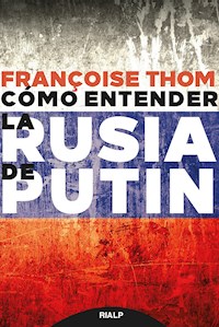 Cómo entender la Rusia de Putin - Françoise Thom - E-Book
