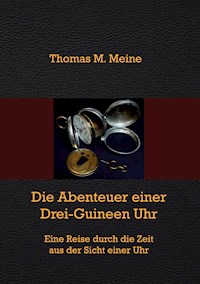 Die Abenteuer einer Drei-Guineen-Uhr -  - E-Book