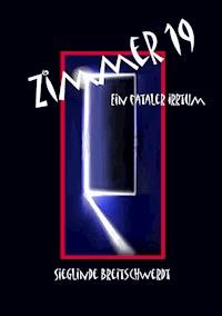 Zimmer 19 - Sieglinde Breitschwerdt - E-Book