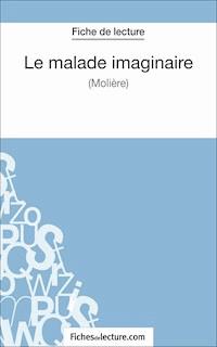 Le malade imaginaire de Molière (Fiche de lecture) - Jessica Z. - E-Book