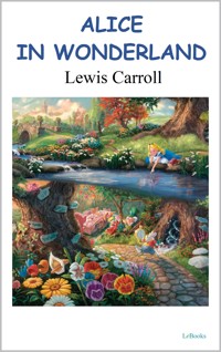 Alice in Wonderland - Carroll - Lewis Carroll - E-Book