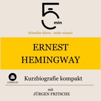 Ernest Hemingway: Kurzbiografie kompakt - 5 Minuten - Hörbuch