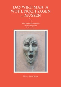 Das wird man ja wohl noch sagen ... müssen - Hans - Georg Wigge - E-Book